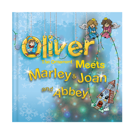 Oliver the Ornament Meets Marley & Joan and Abbey                  Book #3