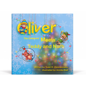 Oliver the Ornament Meets Teddy and Norb                   Book #5